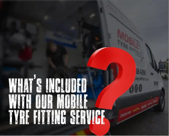 What’s Included with Our Mobile Tyre Fitting Service